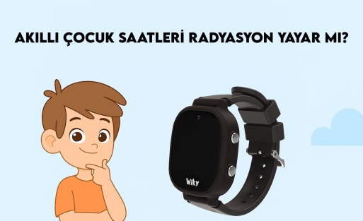 Akıllı Çocuk Saatleri Radyasyon Yayar mı